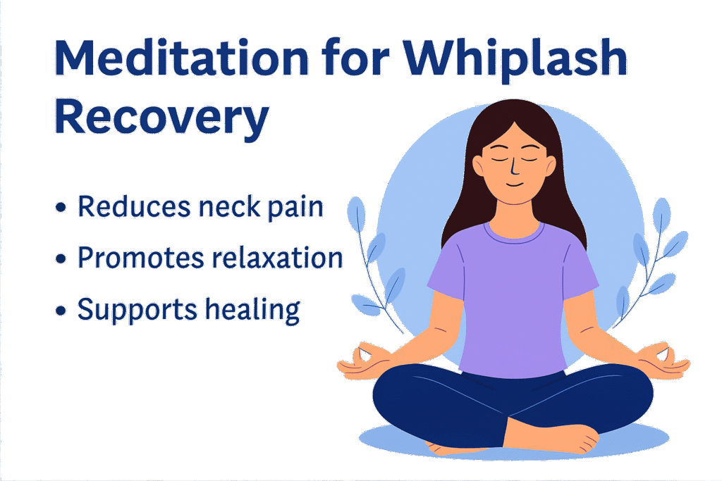 Woman meditating cross-legged with text listing benefits of meditation for whiplash recovery: reduced neck pain, relaxation, and healing.